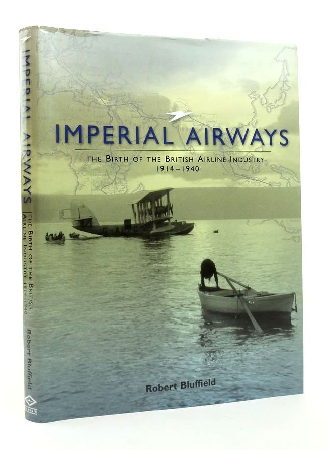 Photo of IMPERIAL AIRWAYS: THE BIRTH OF THE BRITISH AIRLINE INDUSTRY 1914-1940 written by Bluffield, Robert published by Classic, Ian Allan (STOCK CODE: 1823805)  for sale by Stella & Rose's Books