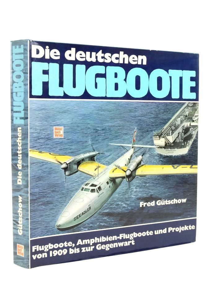 Photo of DIE DEUTSCHEN FLUGBOOTE written by Gutschow, Fred published by Motorbuch Verlag (STOCK CODE: 1823819)  for sale by Stella & Rose's Books