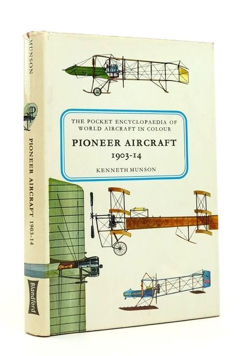 Photo of PIONEER AIRCRAFT 1903-1914 written by Munson, Kenneth illustrated by Wood, John W. Dinnage, Norman Hiley, Brian Hobson, W. Mitchell, Tony Pelling, J. published by Blandford Press (STOCK CODE: 1823823)  for sale by Stella & Rose's Books