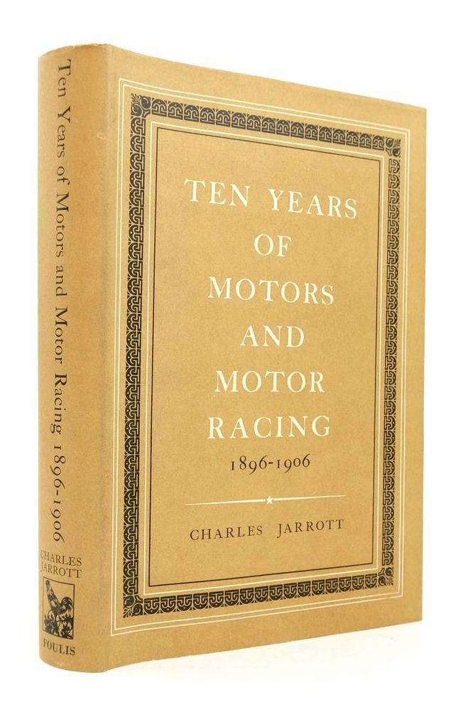Photo of TEN YEARS OF MOTORS AND MOTOR RACING written by Jarrott, Charles published by G.T. Foulis &amp; Co. Ltd. (STOCK CODE: 1823857)  for sale by Stella & Rose's Books