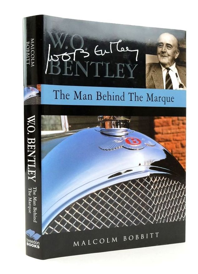 Photo of W.O. BENTLEY: THE MAN BEHIND THE MARQUE written by Bobbitt, Malcolm published by Breedon Books Publishing Co. (STOCK CODE: 1823866)  for sale by Stella & Rose's Books