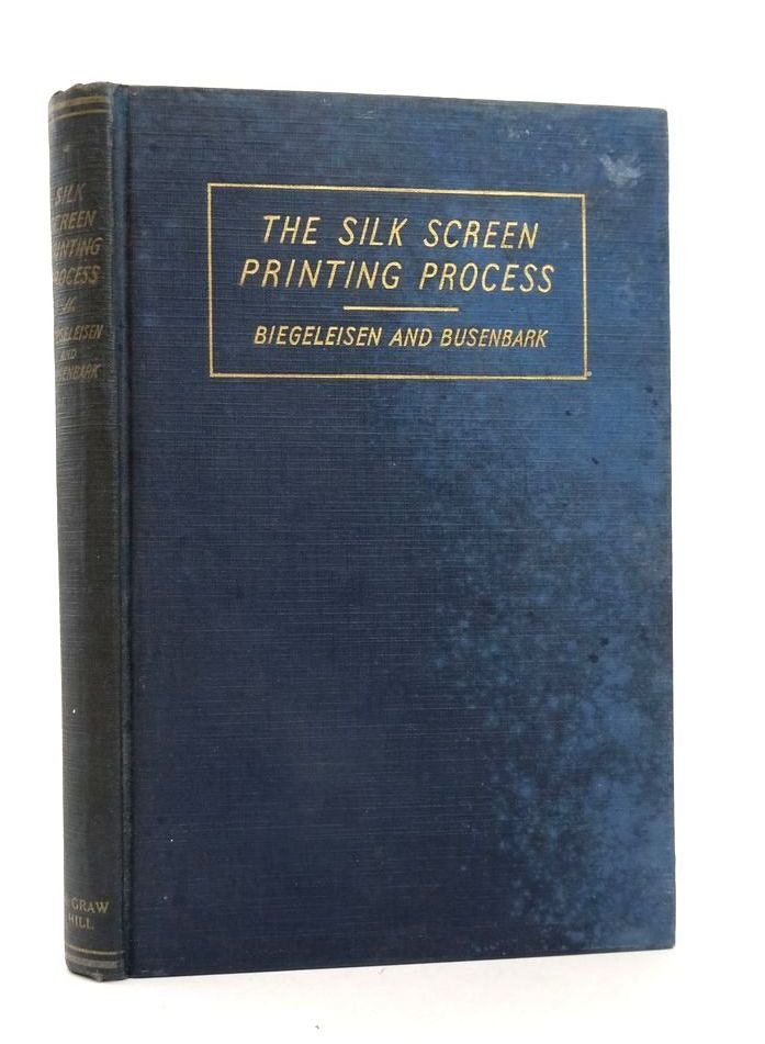 Photo of THE SILK SCREEN PRINTING PROCESS written by Biegeliesen, J.I. Busenbark, E.J. published by McGraw-Hill Book Company (STOCK CODE: 1823872)  for sale by Stella & Rose's Books
