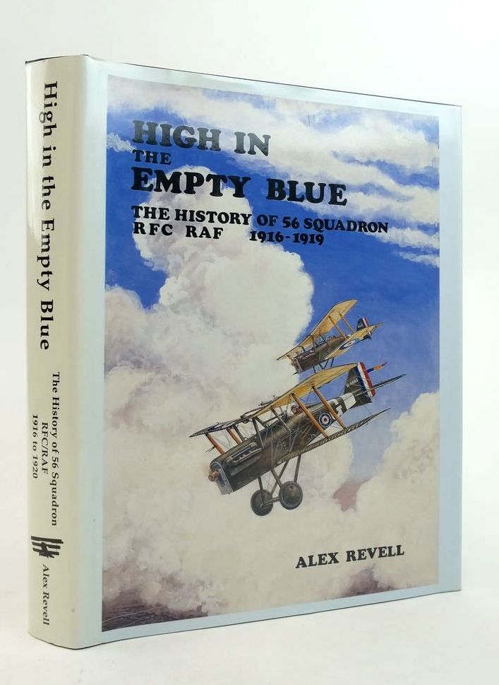 Photo of HIGH IN THE EMPTY BLUE: THE HISTORY OF 56 SQUADRON, RFC/RAF 1916 TO 1920 written by Revell, Alex published by Flying Machine Press (STOCK CODE: 1823901)  for sale by Stella & Rose's Books