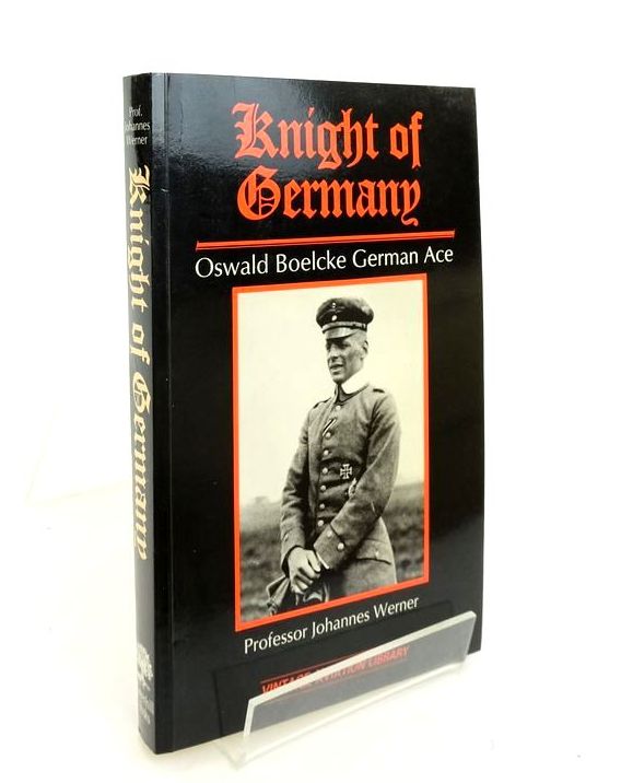 Photo of KNIGHT OF GERMANY: OSWALD BOELCKE GERMAN ACE written by Werner, Johannes Franks, Norman published by Greenhill Books (STOCK CODE: 1823938)  for sale by Stella & Rose's Books