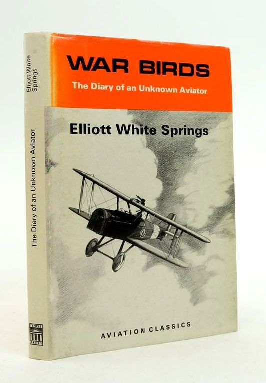 Stella & Rose's Books : WAR BIRDS: THE DIARY OF AN UNKNOWN AVIATOR Written  By Elliott White Springs, STOCK CODE: 1823948