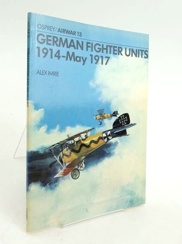 Photo of GERMAN FIGHTER UNITS 1914-MAY 1917 (OSPREY/AIRWAR 13) written by Imrie, Alex illustrated by Roffe, Michael Embleton, G.A. published by Osprey Publishing (STOCK CODE: 1823965)  for sale by Stella & Rose's Books