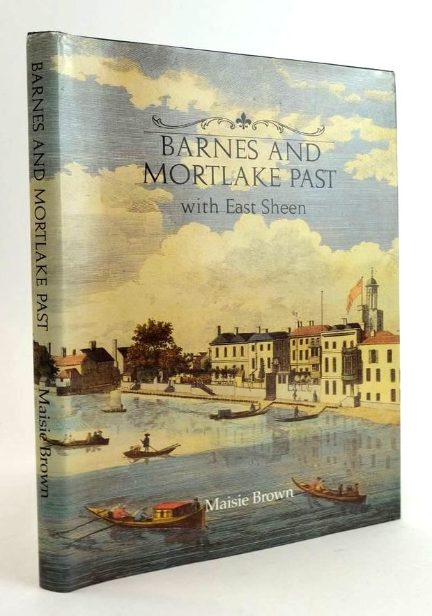 Photo of BARNES AND MORTLAKE PAST WITH EAST SHEEN written by Brown, Maisie published by Historical Publications Ltd. (STOCK CODE: 1824086)  for sale by Stella & Rose's Books