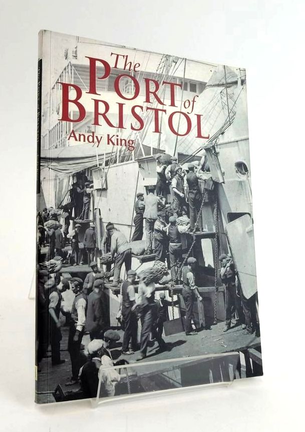 Photo of THE PORT OF BRISTOL written by King, Andy published by Tempus (STOCK CODE: 1824108)  for sale by Stella & Rose's Books