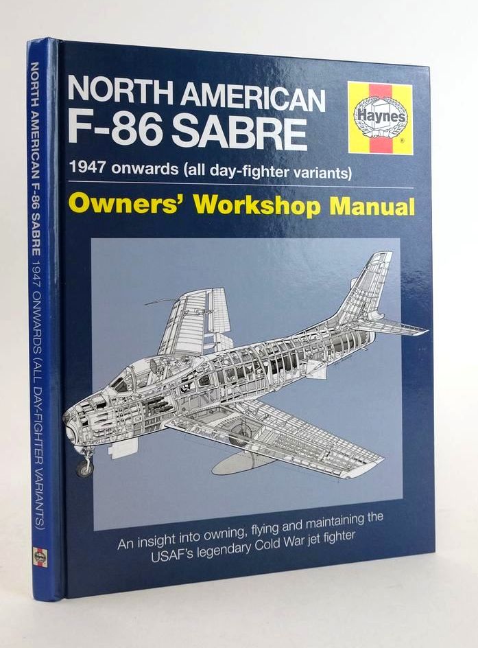 Photo of NORTH AMERICAN F-86 SABRE 1947 ONWARDS (ALL DAY-FIGHTER VARIANTS) (OWNERS' WORKSHOP MANUAL)- Stock Number: 1824502