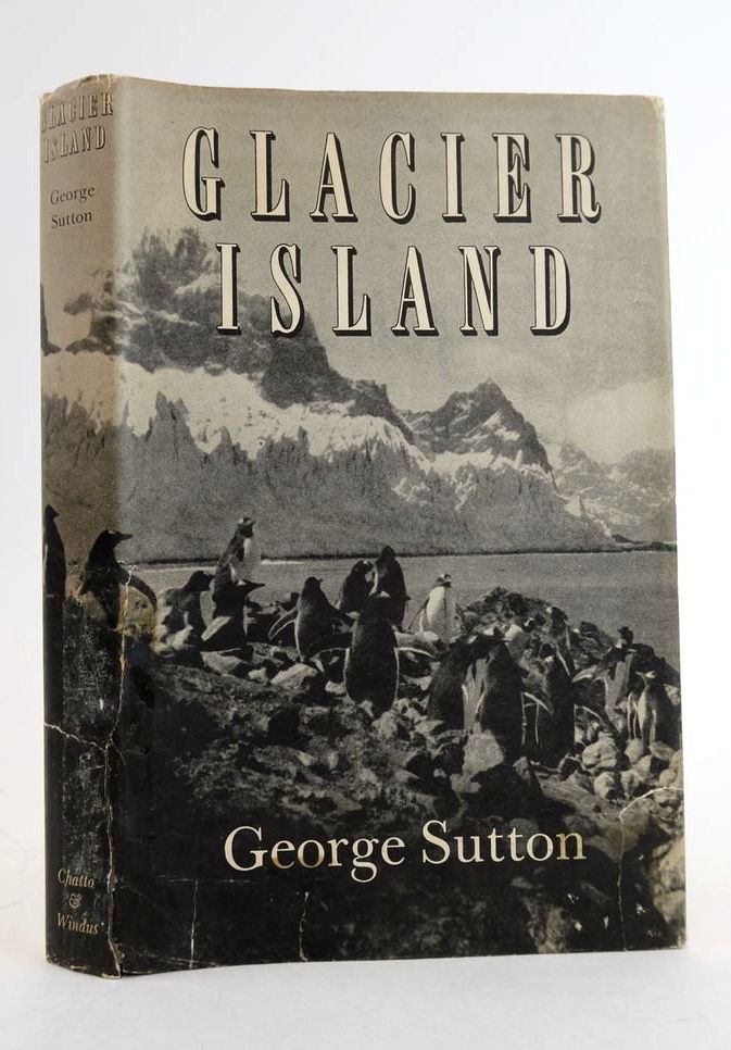 Photo of GLACIER ISLAND: THE OFFICIAL ACCOUNT OF THE BRITISH SOUTH GEORGIA EXPEDITION 1954-1955 written by Sutton, George published by Chatto &amp; Windus (STOCK CODE: 1824559)  for sale by Stella & Rose's Books