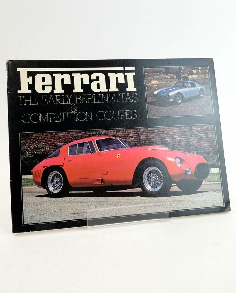 Photo of FERRARI: THE EARLY BERLINETTAS &AMP; COMPETITION COUPES written by Batchelor, Dean et al,  published by Dean Batchelor Publications (STOCK CODE: 1824607)  for sale by Stella & Rose's Books