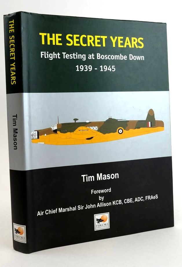 Photo of THE SECRET YEARS: FLIGHT TESTING AT BOSCOMBE DOWN 1939-1945- Stock Number: 1824619
