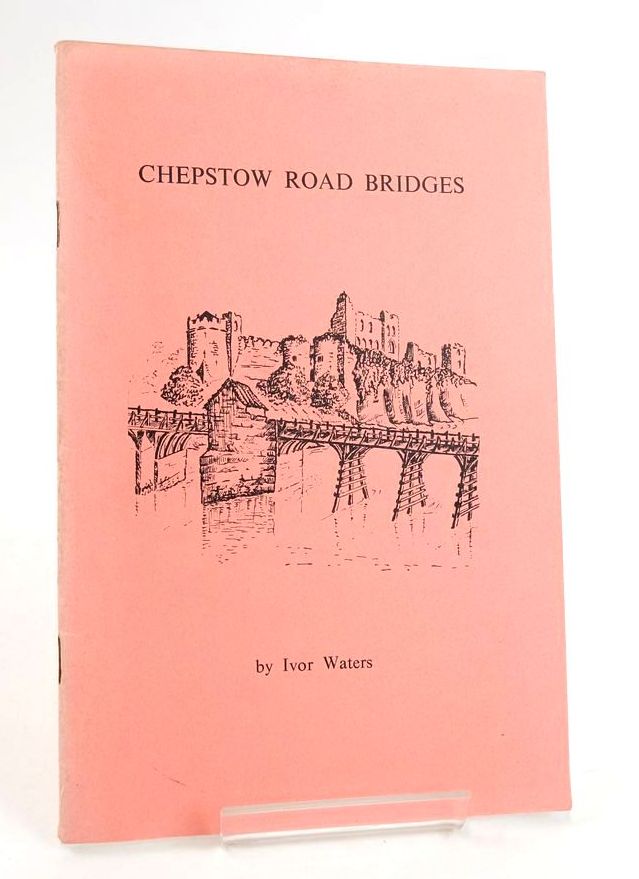 Photo of CHEPSTOW ROAD BRIDGES written by Waters, Ivor published by Moss Rose Press (STOCK CODE: 1824701)  for sale by Stella & Rose's Books
