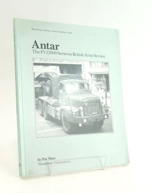 Photo of ANTAR: THE FV12000 SERIES IN BRITISH ARMY SERVICE written by Ware, Pat published by Warehouse Publications (STOCK CODE: 1824776)  for sale by Stella & Rose's Books