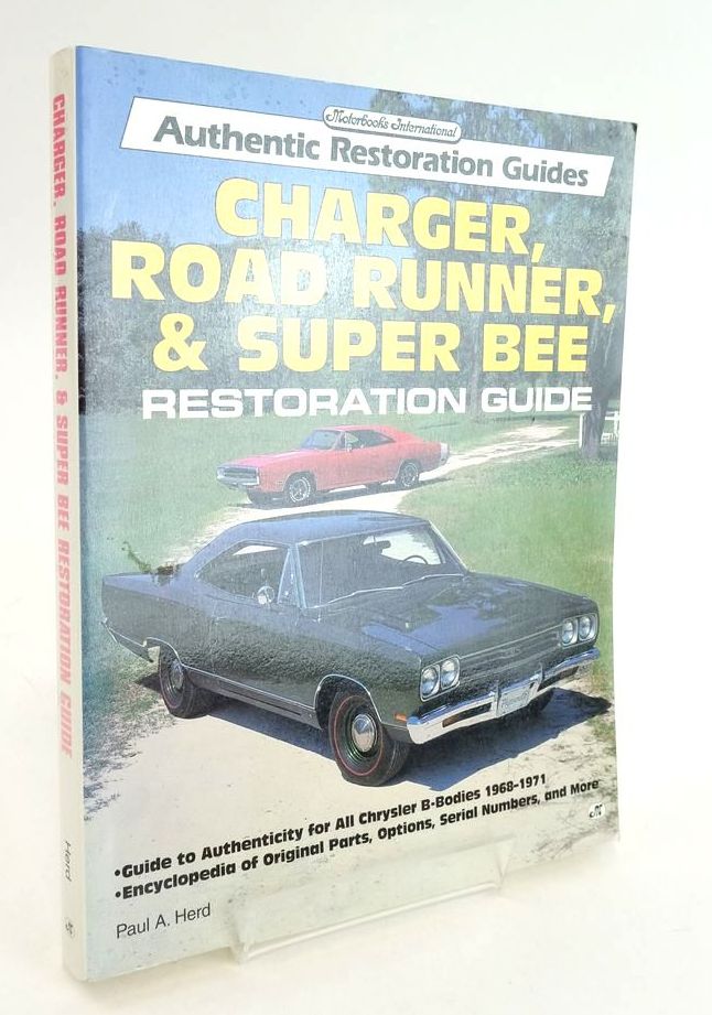 Photo of CHARGER, ROAD RUNNER, & SUPER BEE RESTORATION GUIDE (AUTHENTIC RESTORATION GUIDES) written by Herd, Paul A. published by Motorbooks International (STOCK CODE: 1824783)  for sale by Stella & Rose's Books