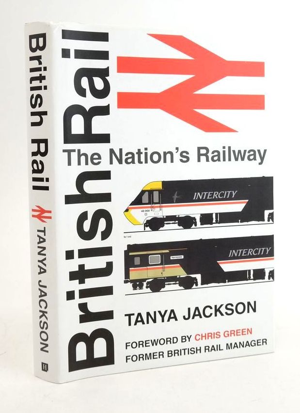 Photo of BRITISH RAIL: THE NATION'S RAILWAY written by Jackson, Tanya published by The History Press (STOCK CODE: 1824874)  for sale by Stella & Rose's Books