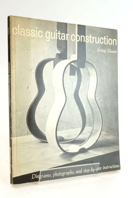 Photo of CLASSIC GUITAR CONSTRUCTION written by Sloane, Irving published by Omnibus Press (STOCK CODE: 1824890)  for sale by Stella & Rose's Books