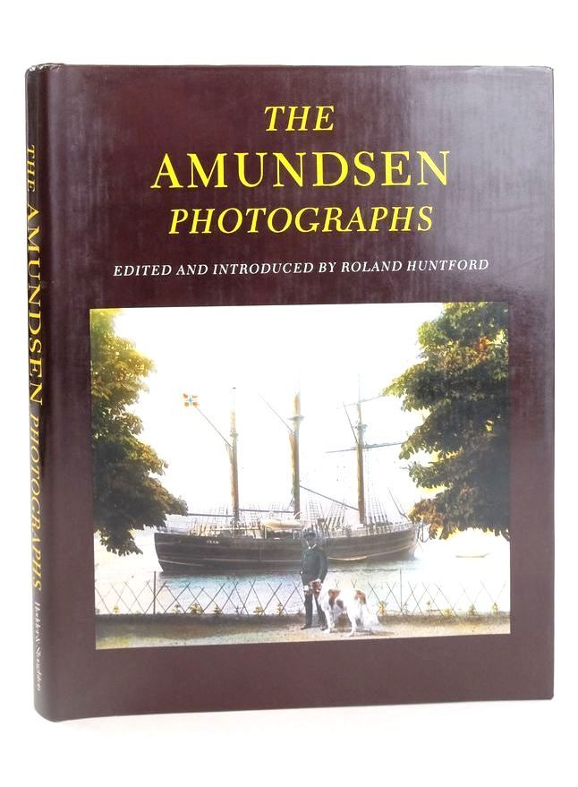 Photo of THE AMUNDSEN PHOTOGRAPHS written by Huntford, Roland published by Hodder &amp; Stoughton (STOCK CODE: 1824936)  for sale by Stella & Rose's Books