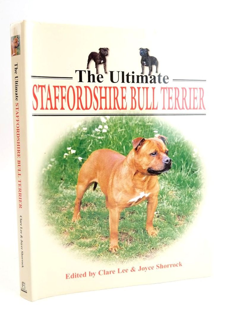 Photo of THE UTIMATE STAFFORDSHIRE BULL TERRIER written by Lee, Clare Shorrock, Joyce published by Ringpress Books (STOCK CODE: 1824937)  for sale by Stella & Rose's Books