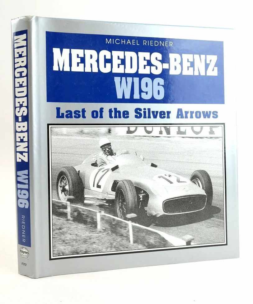 Photo of MERCEDES-BENZ W196: LAST OF THE SILVER ARROWS written by Riedner, Michael published by Haynes Publishing Group (STOCK CODE: 1825009)  for sale by Stella & Rose's Books