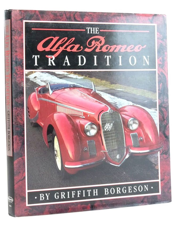 Photo of THE ALFA ROMEO TRADITION written by Borgeson, Griffith published by Haynes Publishing Group (STOCK CODE: 1825011)  for sale by Stella & Rose's Books