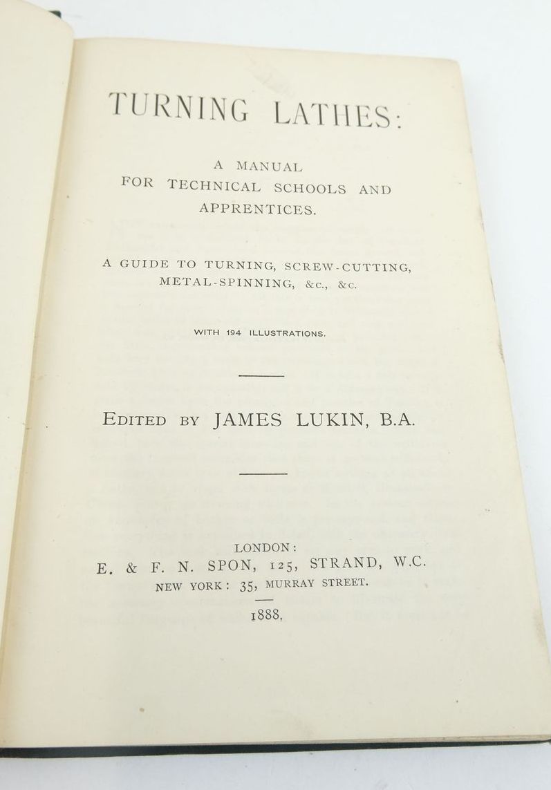 Photo of TURNING LATHES: A MANUAL FOR TECHNICAL SCHOOLS AND APPRENTICES written by Lukin, James published by E. & F.N. Spon (STOCK CODE: 1825028)  for sale by Stella & Rose's Books
