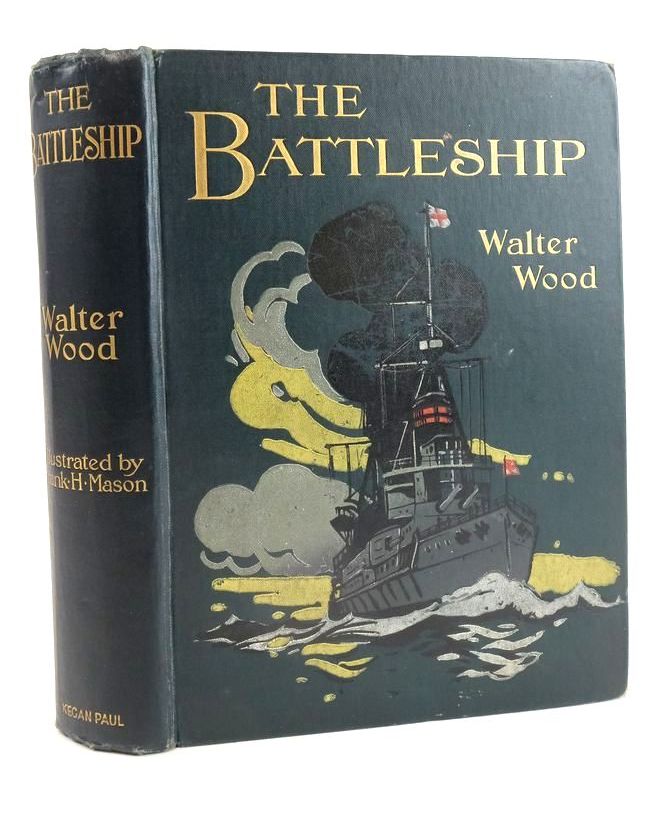 Photo of THE BATTLESHIP written by Wood, Walter illustrated by Mason, Frank H. published by Kegan Paul, Trench, Trubner &amp; Co. Ltd. (STOCK CODE: 1825032)  for sale by Stella & Rose's Books