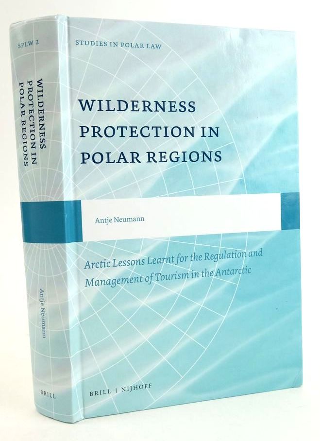 Photo of WILDERNESS PROTECTION IN POLAR REGIONS (STUDIES IN POLAR LAW) written by Neumann, Antje published by Koninklijke Brill Nv (STOCK CODE: 1825064)  for sale by Stella & Rose's Books