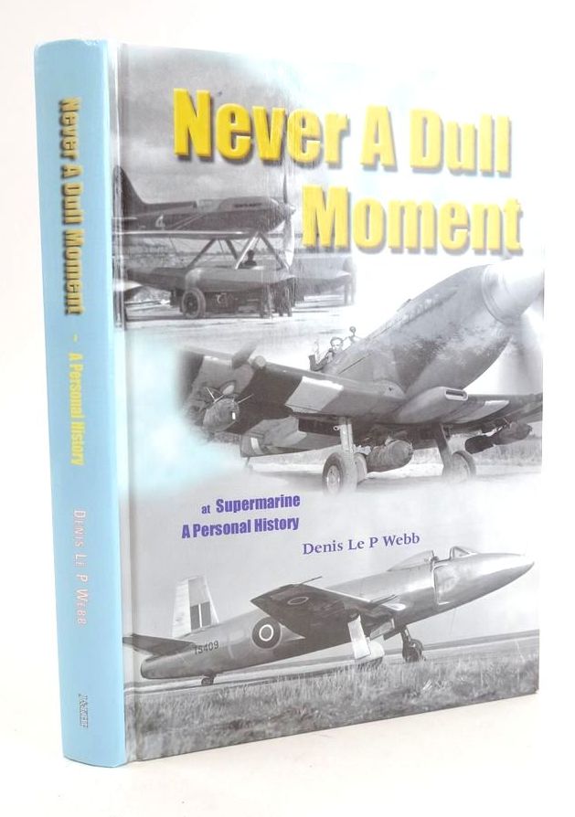 Photo of NEVER A DULL MOMENT AT SUPERMARINE: A PERSONAL HISTORY- Stock Number: 1825073