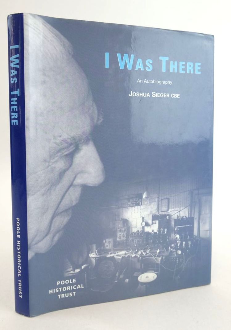 Photo of I WAS THERE: AN AUTOBIOGRAPHY written by Sieger, Joshua published by Poole Historical Trust (STOCK CODE: 1825284)  for sale by Stella & Rose's Books