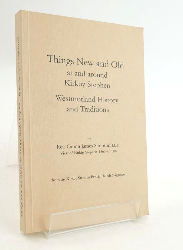 Photo of THINGS NEW AND OLD AT AND AROUND KIRKBY STEPHEN: WESTMORLAND HISTORY AND TRADITIONS written by Simpson, James published by The Upper Eden History Society (STOCK CODE: 1825418)  for sale by Stella & Rose's Books