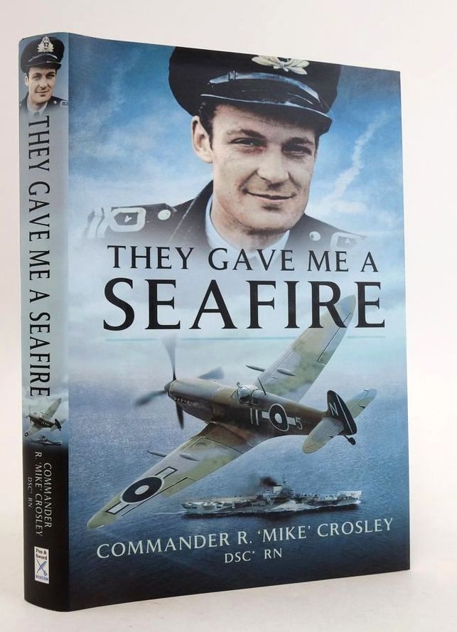 Photo of THEY GAVE ME A SEAFIRE written by Crosley, R.M. published by Pen &amp; Sword Aviation (STOCK CODE: 1825429)  for sale by Stella & Rose's Books