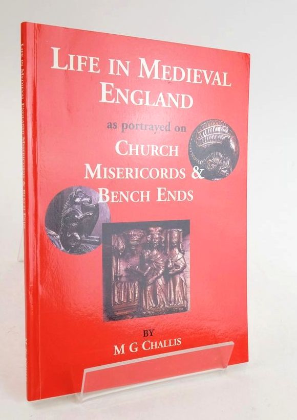 Photo of LIFE IN MEDIEVAL ENGLAND AS PORTRAYED ON CHURCH MISERICORDS & BENCH ENDS written by Challis, M.G. published by Teamband Ltd. (STOCK CODE: 1825432)  for sale by Stella & Rose's Books