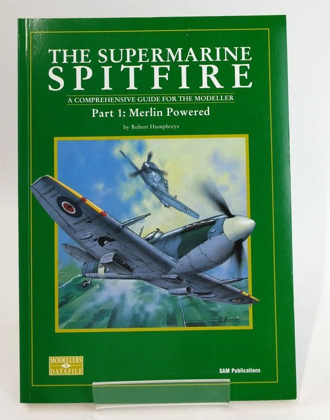 Photo of THE SUPERMARINE SPITFIRE: A COMPREHENSIVE GUIDE FOR THE MODELLER PART 1: MERLIN POWERED written by Humphreys, Robert published by SAM Publications (STOCK CODE: 1825494)  for sale by Stella & Rose's Books