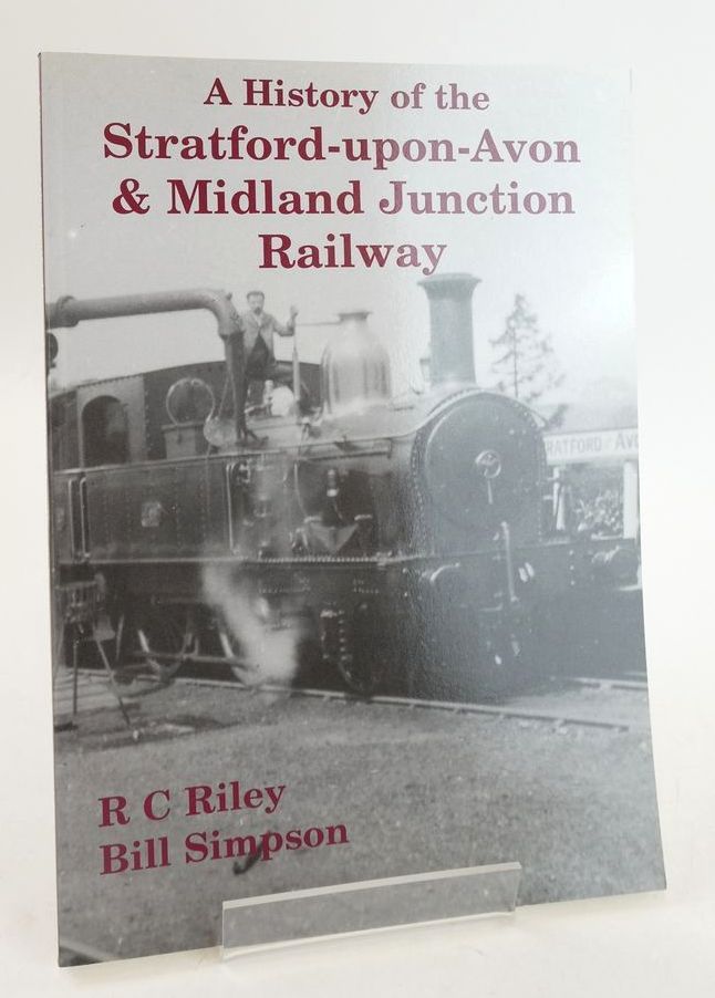 Photo of A HISTORY OF THE STRATFORD-UPON-AVON &amp; MIDLAND JUNCTION RAILWAY written by Riley, R.C. Simpson, Bill published by Lamplight Publications (STOCK CODE: 1825513)  for sale by Stella & Rose's Books