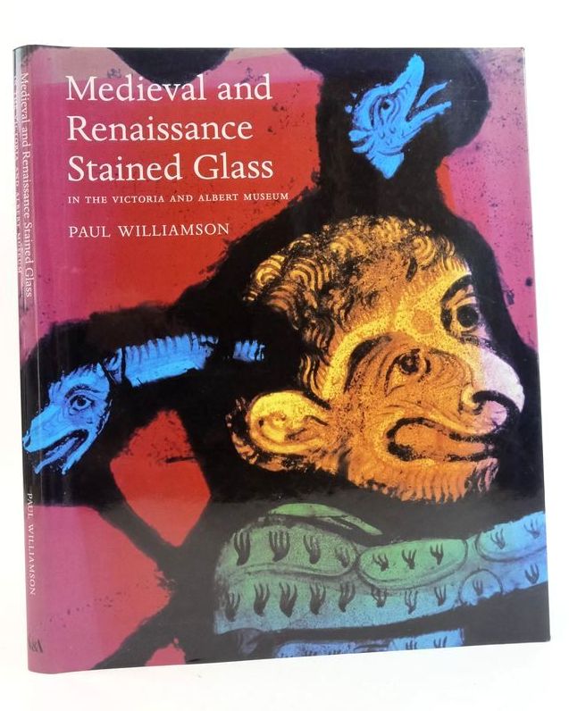 Photo of MEDIEVAL AND RENAISSANCE STAINED GLASS IN THE VICTORIA AND ALBERT MUSEUM written by Williamson, Paul published by V&A Publications (STOCK CODE: 1825575)  for sale by Stella & Rose's Books