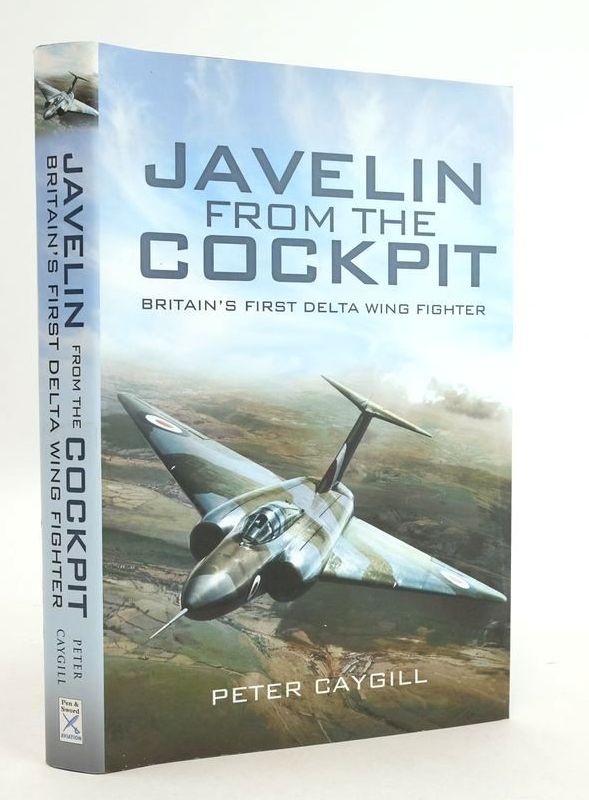 Photo of JAVELIN - FROM THE COCKPIT: BRITAIN'S FIRST DELTA WING FIGHTER written by Caygill, Peter published by Pen &amp; Sword Aviation (STOCK CODE: 1825702)  for sale by Stella & Rose's Books