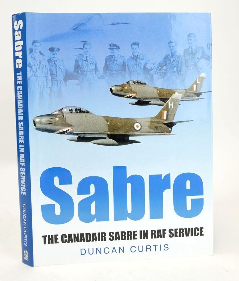 Photo of SABRE: THE CANADAIR SABRE IN RAF SERVICE written by Curtis, Duncan published by Sutton Publishing (STOCK CODE: 1825760)  for sale by Stella & Rose's Books