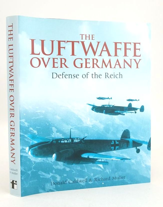 Photo of THE LUFTWAFFE OVER GERMANY: DEFENSE OF THE REICH written by Caldwell, Donald Muller, Richard published by Frontline Books (STOCK CODE: 1825873)  for sale by Stella & Rose's Books