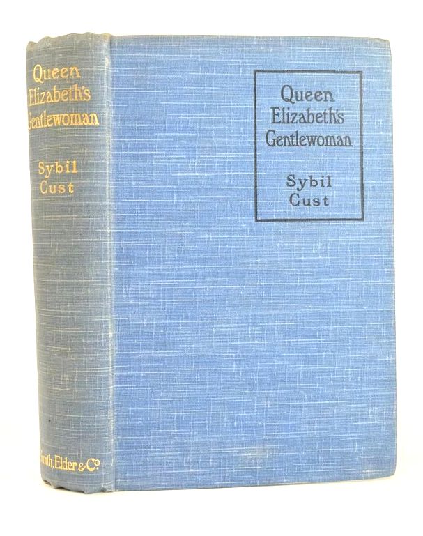 Photo of QUEEN ELIZABETH'S GENTLEWOMAN AND OTHER SKETCHES written by Cust, Sybil published by Smith, Elder &amp; Co. (STOCK CODE: 1825916)  for sale by Stella & Rose's Books