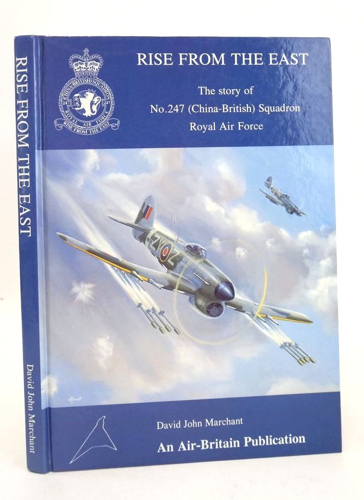 Photo of RISE FROM THE EAST: THE STORY OF No. 247 (CHINA-BRITISH) SQUADRON ROYAL AIR FORCE written by Marchant, David John published by Air-Britain (Historians) Ltd. (STOCK CODE: 1825934)  for sale by Stella & Rose's Books