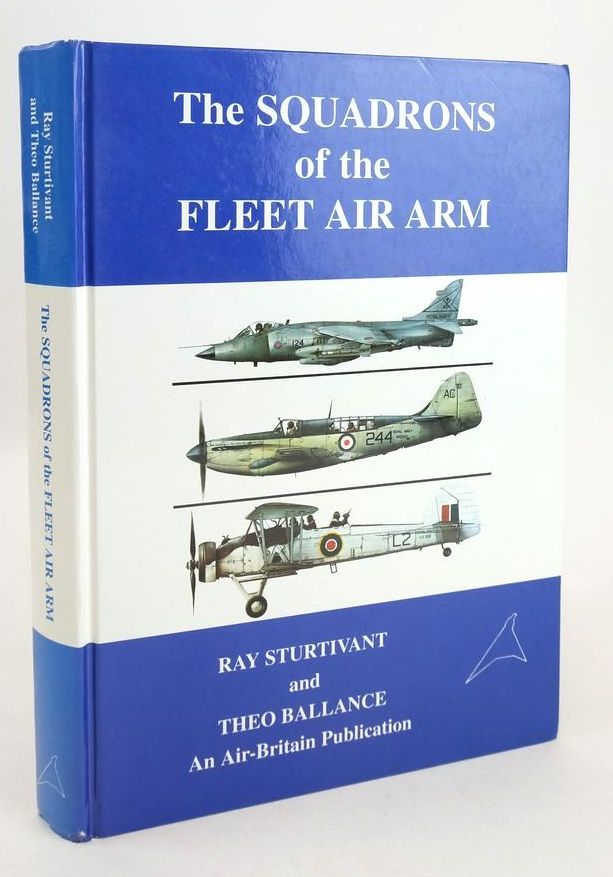 Photo of THE SQUADRONS OF THE FLEET AIR ARM written by Sturtivant, Ray Ballance, Theo published by Air-Britain (Historians) Ltd. (STOCK CODE: 1825960)  for sale by Stella & Rose's Books