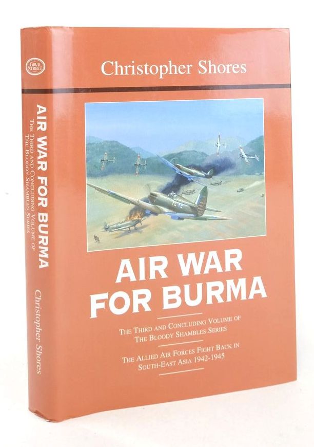 Photo of AIR WAR FOR BURMA: THE ALLIED AIR FORCES FIGHT BACK IN SOUTH-EAST ASIA 1942-1945- Stock Number: 1825971