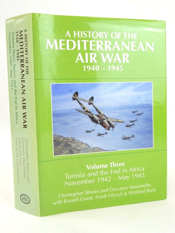 Photo of A HISTORY OF THE MEDITERRANEAN AIR WAR 1940-1945 VOLUME THREE: TUNISIA AND THE END IN AFRICA NOVEMBER 1942-MAY 1943- Stock Number: 1825996