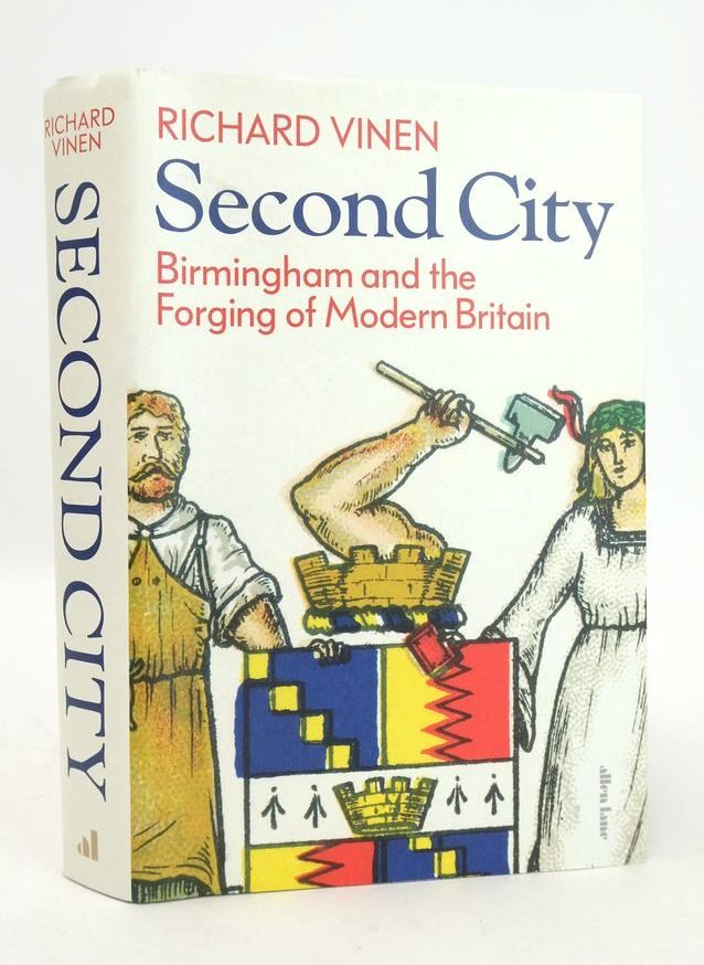 Photo of SECOND CITY: BIRMINGHAM AND THE FORGING OF MODERN BRITAIN- Stock Number: 1826022
