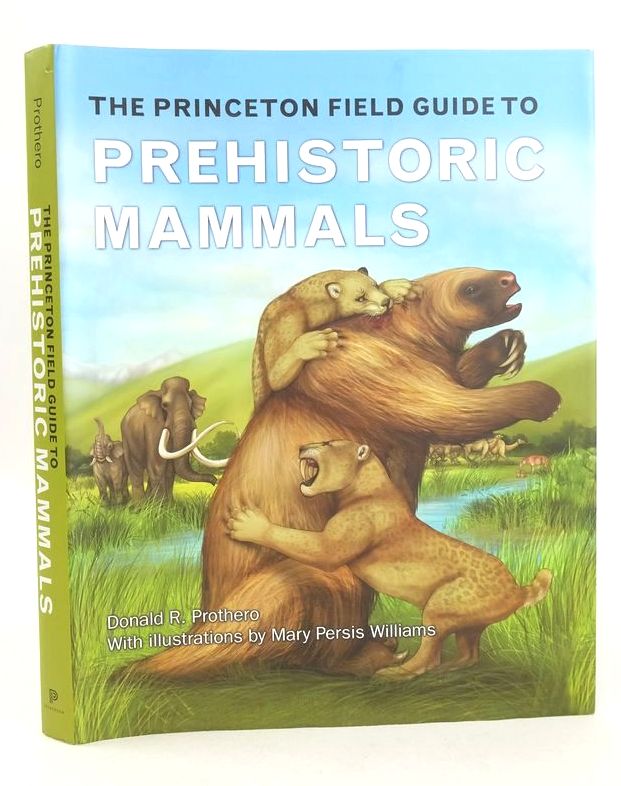 Photo of THE PRINCETON FIELD GUIDE TO PREHISTORIC MAMMALS written by Prothero, Donald R. illustrated by Williams, Mary Persis published by Princeton University Press (STOCK CODE: 1826068)  for sale by Stella & Rose's Books