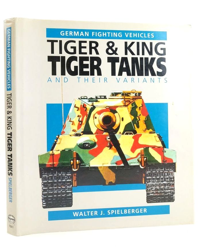 Photo of GERMAN FIGHTING VEHICLES: TIGER &AMP; KING TIGER TANKS AND THEIR VARIANTS written by Spielberger, Walter J. published by Haynes (STOCK CODE: 1826100)  for sale by Stella & Rose's Books