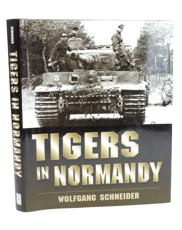 Photo of TIGERS IN NORMANDY written by Schneider, Wolfgang published by Pen &amp; Sword Military (STOCK CODE: 1826103)  for sale by Stella & Rose's Books