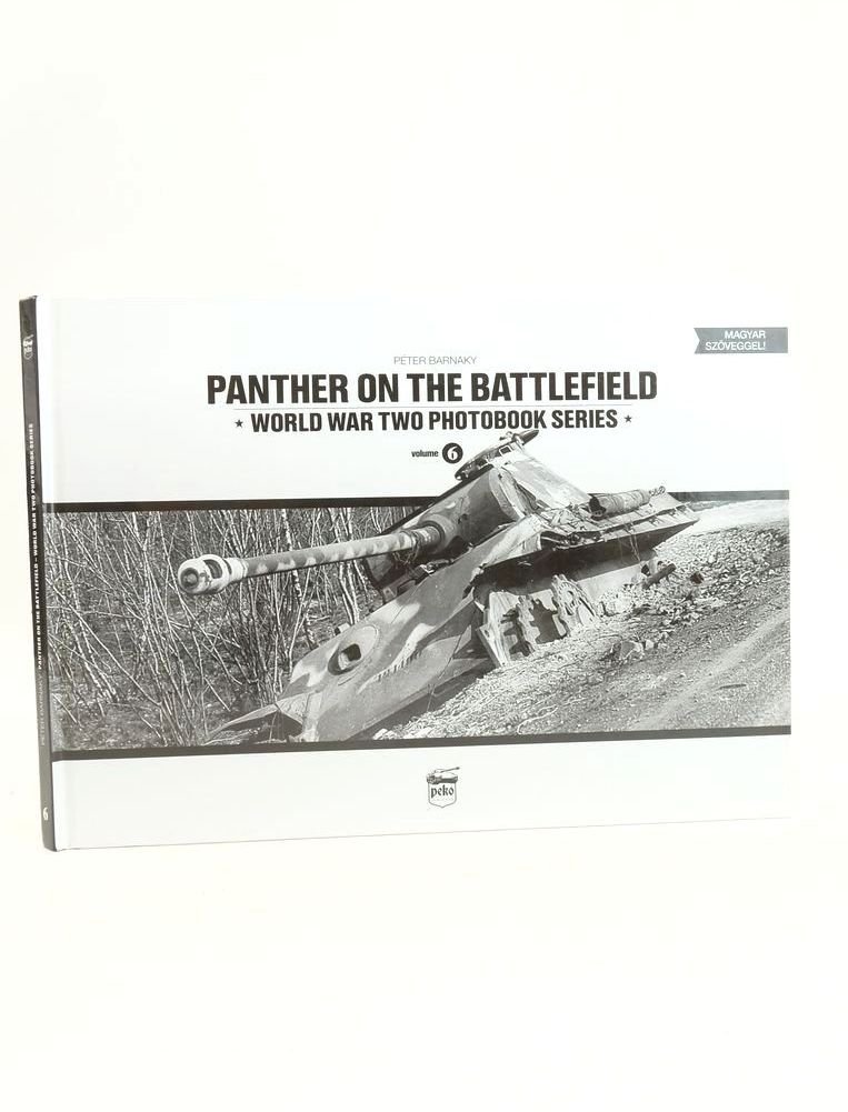 Photo of PANTHER ON THE BATTLEFIELD: WORLD WAR TWO PHOTOBOOK SERIES VOLUME 6 written by Barnaky, Peter published by Peko Publishing Kft. (STOCK CODE: 1826104)  for sale by Stella & Rose's Books