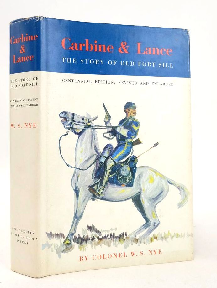 Photo of CARBINE &amp; LANCE: THE STORY OF OLD FORT SILL written by Nye, Wilbur Sturtevant published by University of Oklahoma Press (STOCK CODE: 1826131)  for sale by Stella & Rose's Books